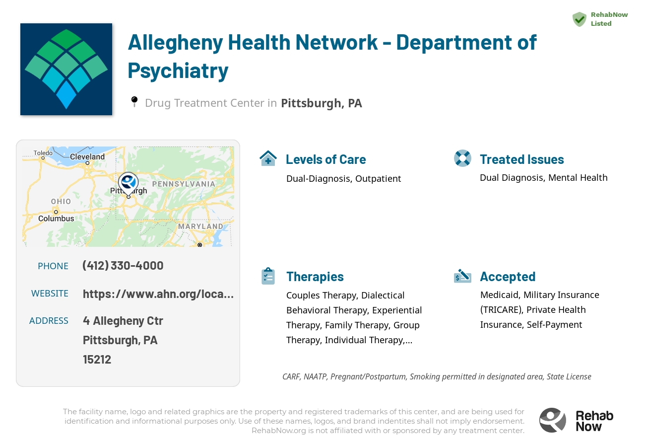 Helpful reference information for Allegheny Health Network - Department of Psychiatry, a drug treatment center in Pennsylvania located at: 4 Allegheny Ctr, Pittsburgh, PA 15212, including phone numbers, official website, and more. Listed briefly is an overview of Levels of Care, Therapies Offered, Issues Treated, and accepted forms of Payment Methods.