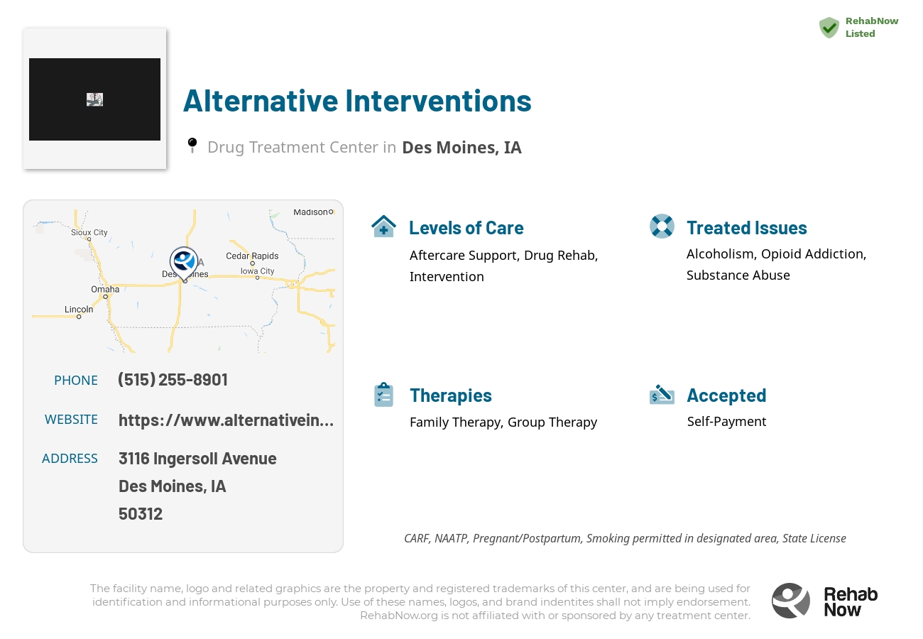 Helpful reference information for Alternative Interventions, a drug treatment center in Iowa located at: 3116 Ingersoll Avenue, Des Moines, IA, 50312, including phone numbers, official website, and more. Listed briefly is an overview of Levels of Care, Therapies Offered, Issues Treated, and accepted forms of Payment Methods.