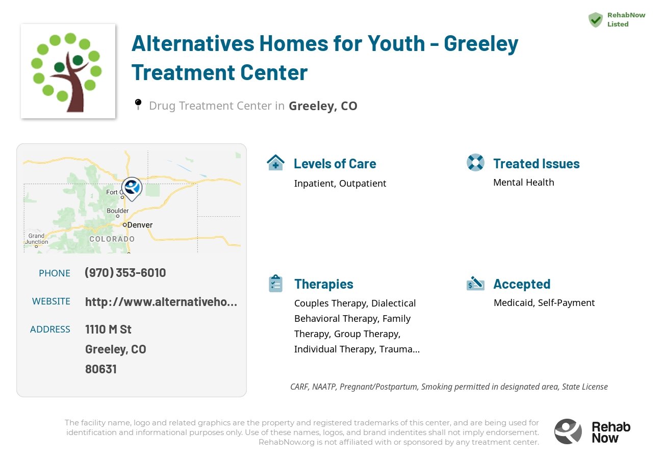 Helpful reference information for Alternatives Homes for Youth - Greeley Treatment Center, a drug treatment center in Colorado located at: 1110 M St, Greeley, CO 80631, including phone numbers, official website, and more. Listed briefly is an overview of Levels of Care, Therapies Offered, Issues Treated, and accepted forms of Payment Methods.