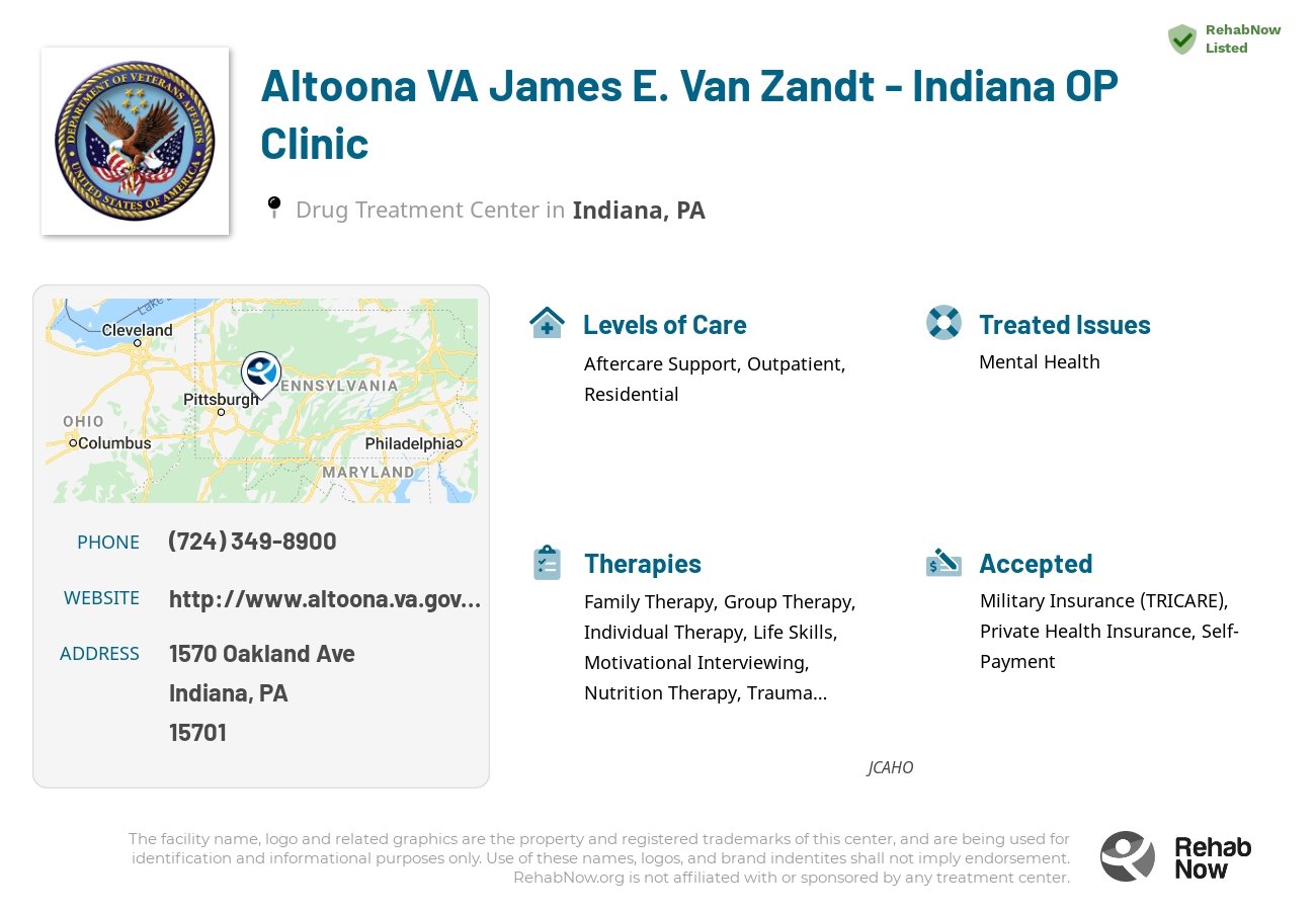 Helpful reference information for Altoona VA James E. Van Zandt - Indiana OP Clinic, a drug treatment center in Pennsylvania located at: 1570 Oakland Ave, Indiana, PA 15701, including phone numbers, official website, and more. Listed briefly is an overview of Levels of Care, Therapies Offered, Issues Treated, and accepted forms of Payment Methods.
