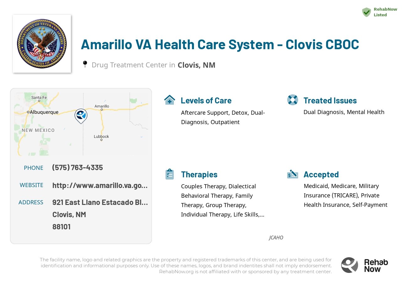 Helpful reference information for Amarillo VA Health Care System - Clovis CBOC, a drug treatment center in New Mexico located at: 921 921 East Llano Estacado Blvd., Clovis, NM 88101, including phone numbers, official website, and more. Listed briefly is an overview of Levels of Care, Therapies Offered, Issues Treated, and accepted forms of Payment Methods.