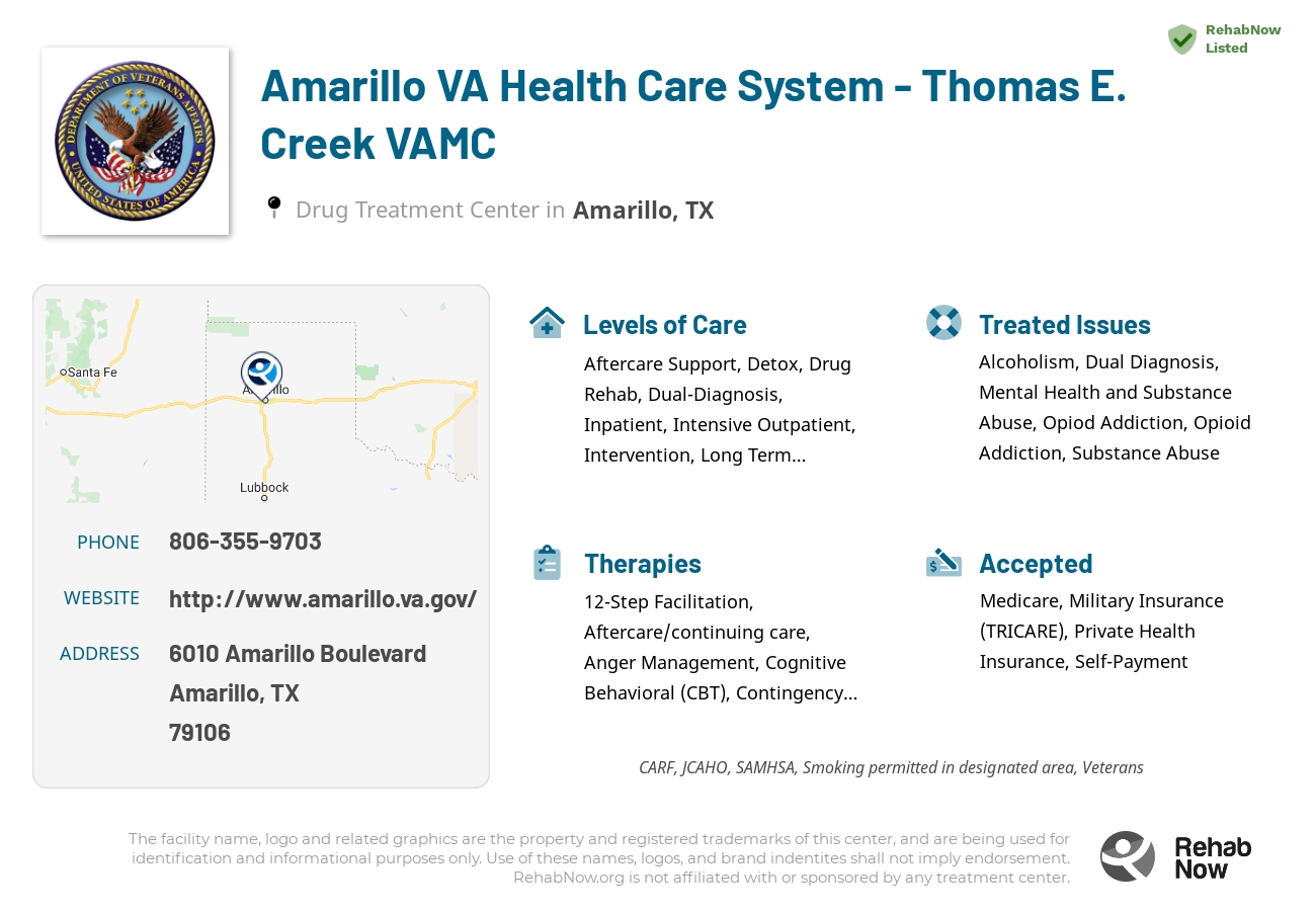 Helpful reference information for Amarillo VA Health Care System - Thomas E. Creek VAMC, a drug treatment center in Texas located at: 6010 Amarillo Boulevard, West, Amarillo, TX, 79106, including phone numbers, official website, and more. Listed briefly is an overview of Levels of Care, Therapies Offered, Issues Treated, and accepted forms of Payment Methods.