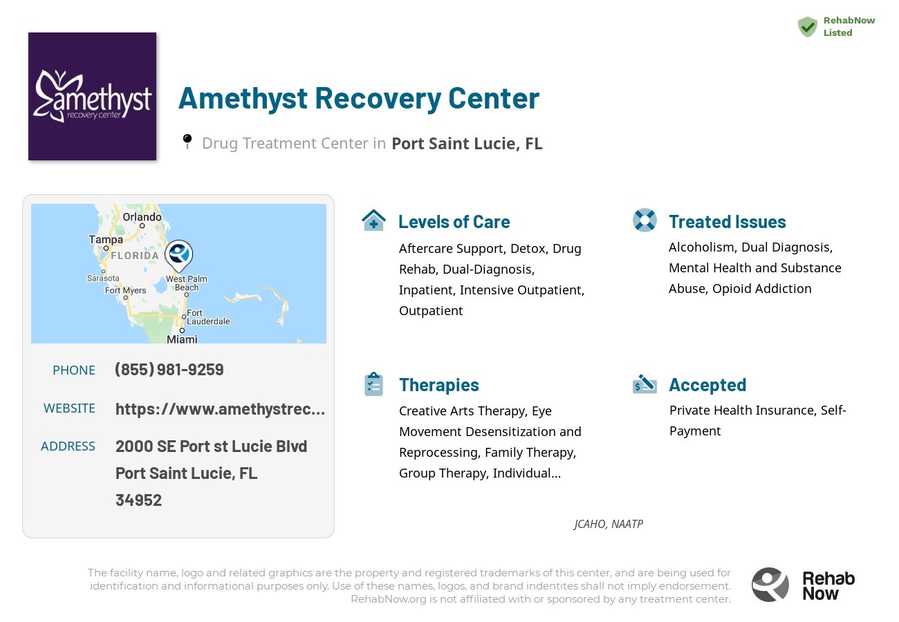 Helpful reference information for Amethyst Recovery Center, a drug treatment center in Florida located at: 2000 SE Port st Lucie Blvd, Port Saint Lucie, FL, 34952, including phone numbers, official website, and more. Listed briefly is an overview of Levels of Care, Therapies Offered, Issues Treated, and accepted forms of Payment Methods.