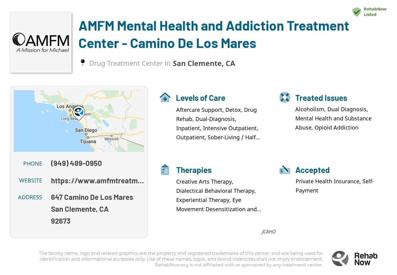 Helpful reference information for AMFM Mental Health and Addiction Treatment Center - Camino De Los Mares, a drug treatment center in California located at: 647 Camino De Los Mares, San Clemente, CA 92673, including phone numbers, official website, and more. Listed briefly is an overview of Levels of Care, Therapies Offered, Issues Treated, and accepted forms of Payment Methods.