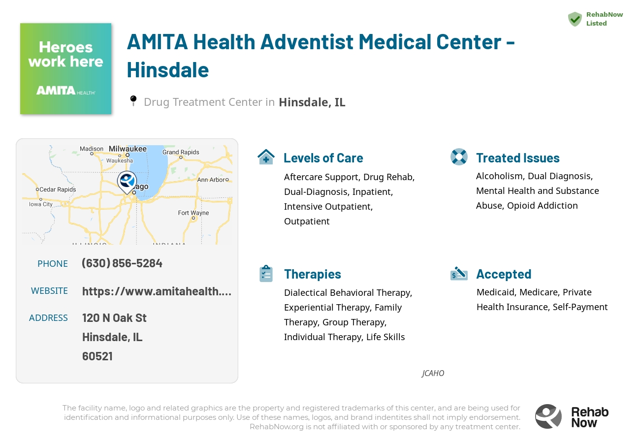 Helpful reference information for AMITA Health Adventist Medical Center - Hinsdale, a drug treatment center in Illinois located at: 120 N Oak St, Hinsdale, IL 60521, including phone numbers, official website, and more. Listed briefly is an overview of Levels of Care, Therapies Offered, Issues Treated, and accepted forms of Payment Methods.