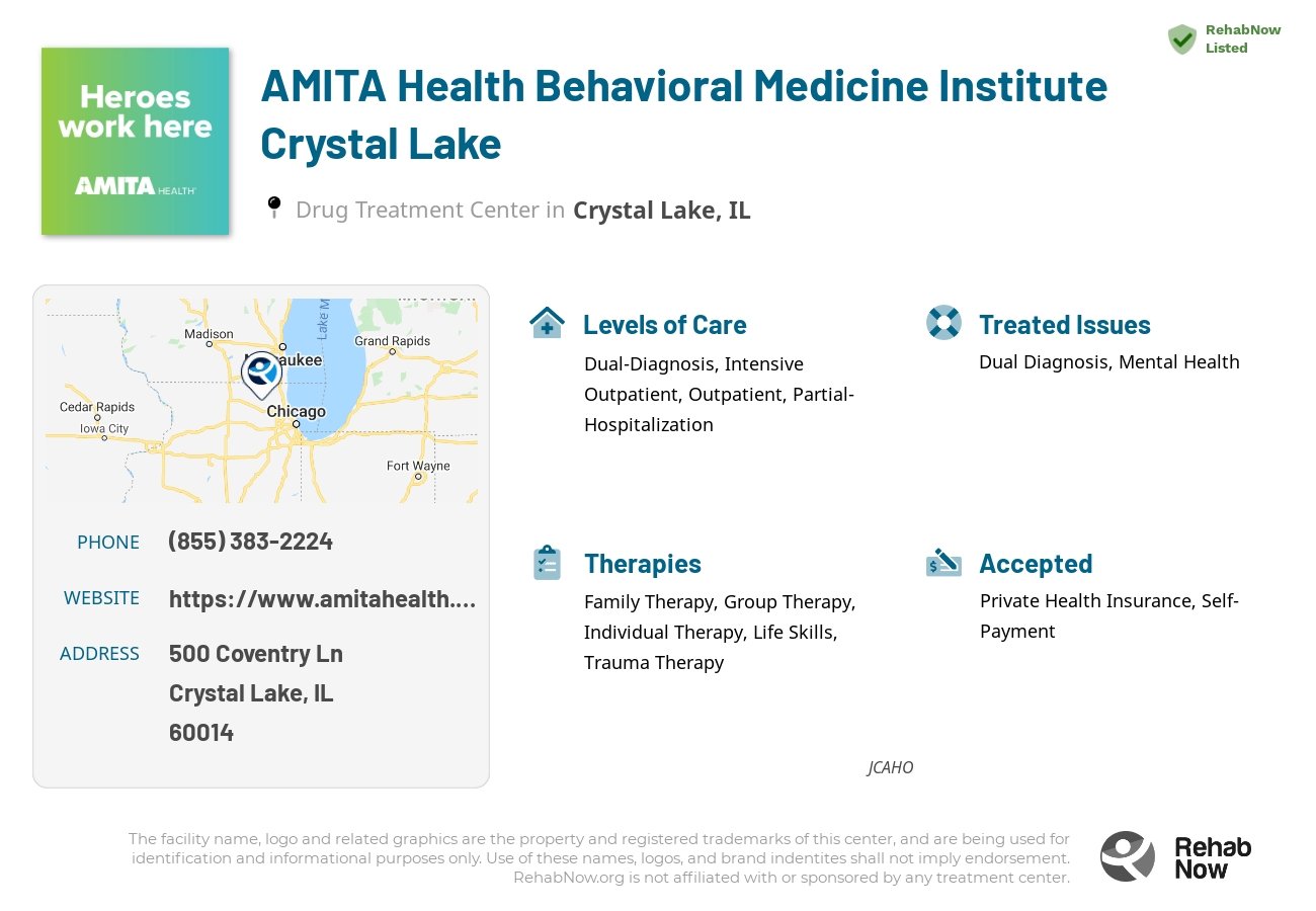 Helpful reference information for AMITA Health Behavioral Medicine Institute Crystal Lake, a drug treatment center in Illinois located at: 500 Coventry Ln, Crystal Lake, IL 60014, including phone numbers, official website, and more. Listed briefly is an overview of Levels of Care, Therapies Offered, Issues Treated, and accepted forms of Payment Methods.