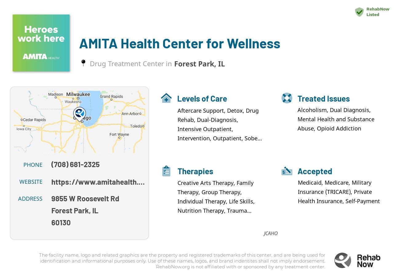 Helpful reference information for AMITA Health Center for Wellness, a drug treatment center in Illinois located at: 9855 W Roosevelt Rd, Forest Park, IL 60130, including phone numbers, official website, and more. Listed briefly is an overview of Levels of Care, Therapies Offered, Issues Treated, and accepted forms of Payment Methods.