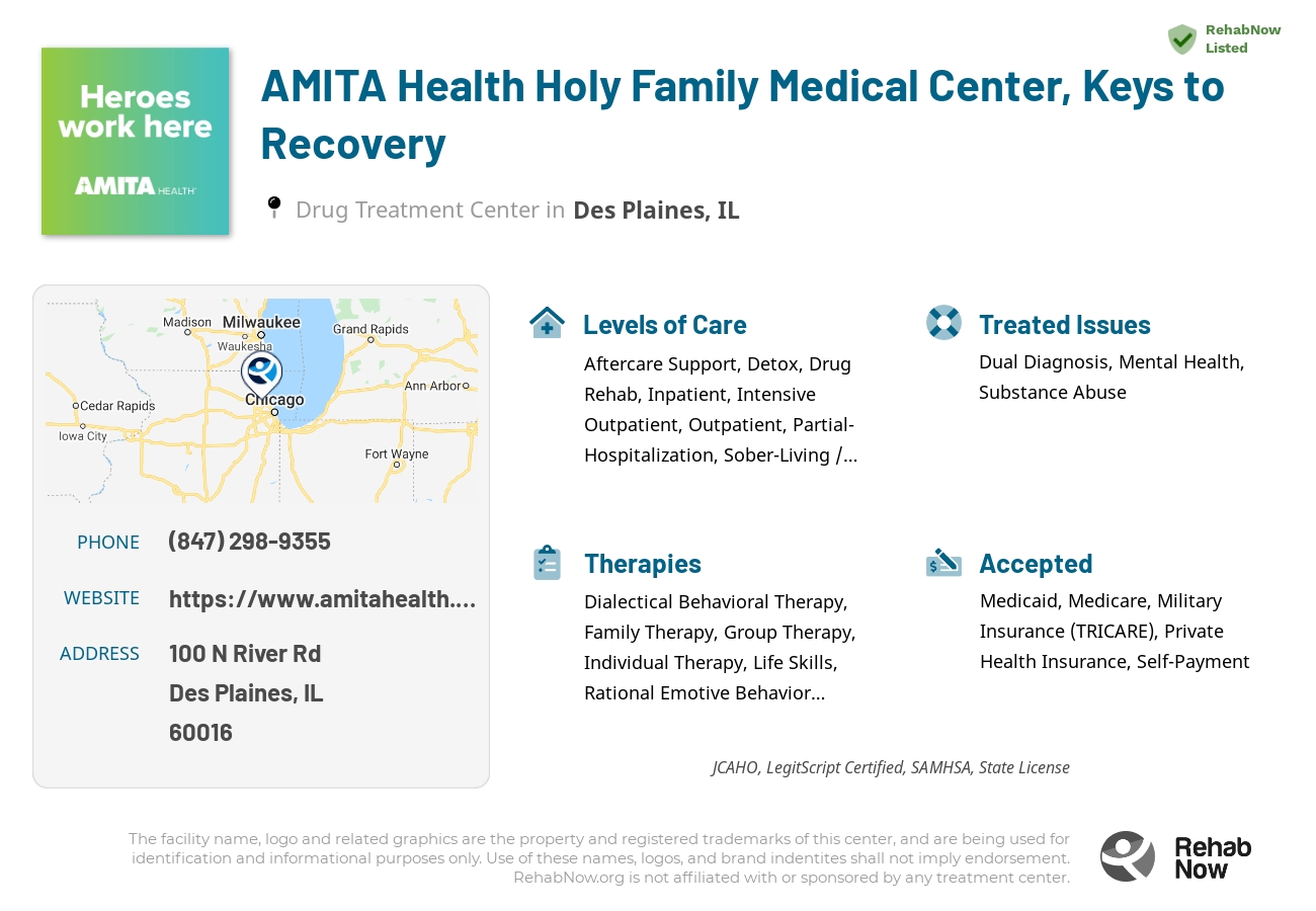 Helpful reference information for AMITA Health Holy Family Medical Center, Keys to Recovery, a drug treatment center in Illinois located at: 100 N River Rd, Des Plaines, IL 60016, including phone numbers, official website, and more. Listed briefly is an overview of Levels of Care, Therapies Offered, Issues Treated, and accepted forms of Payment Methods.