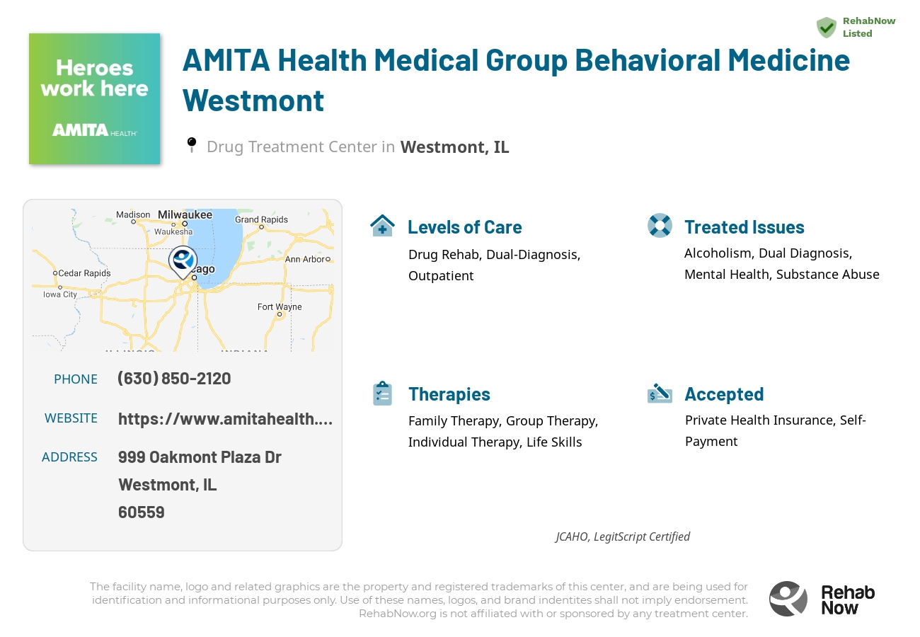 Helpful reference information for AMITA Health Medical Group Behavioral Medicine Westmont, a drug treatment center in Illinois located at: 999 Oakmont Plaza Dr, Westmont, IL 60559, including phone numbers, official website, and more. Listed briefly is an overview of Levels of Care, Therapies Offered, Issues Treated, and accepted forms of Payment Methods.