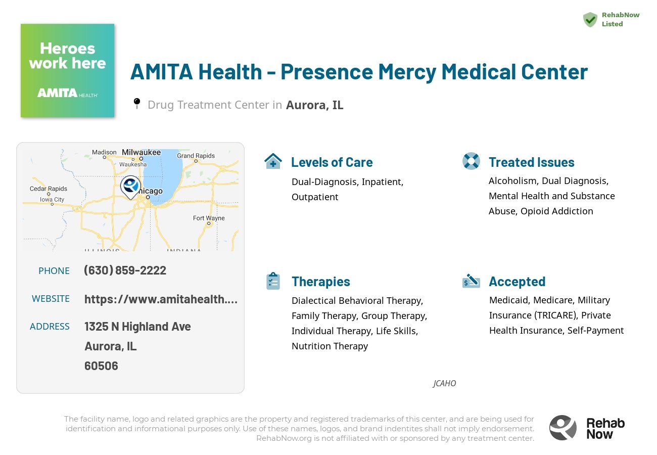 Helpful reference information for AMITA Health - Presence Mercy Medical Center, a drug treatment center in Illinois located at: 1325 N Highland Ave, Aurora, IL 60506, including phone numbers, official website, and more. Listed briefly is an overview of Levels of Care, Therapies Offered, Issues Treated, and accepted forms of Payment Methods.