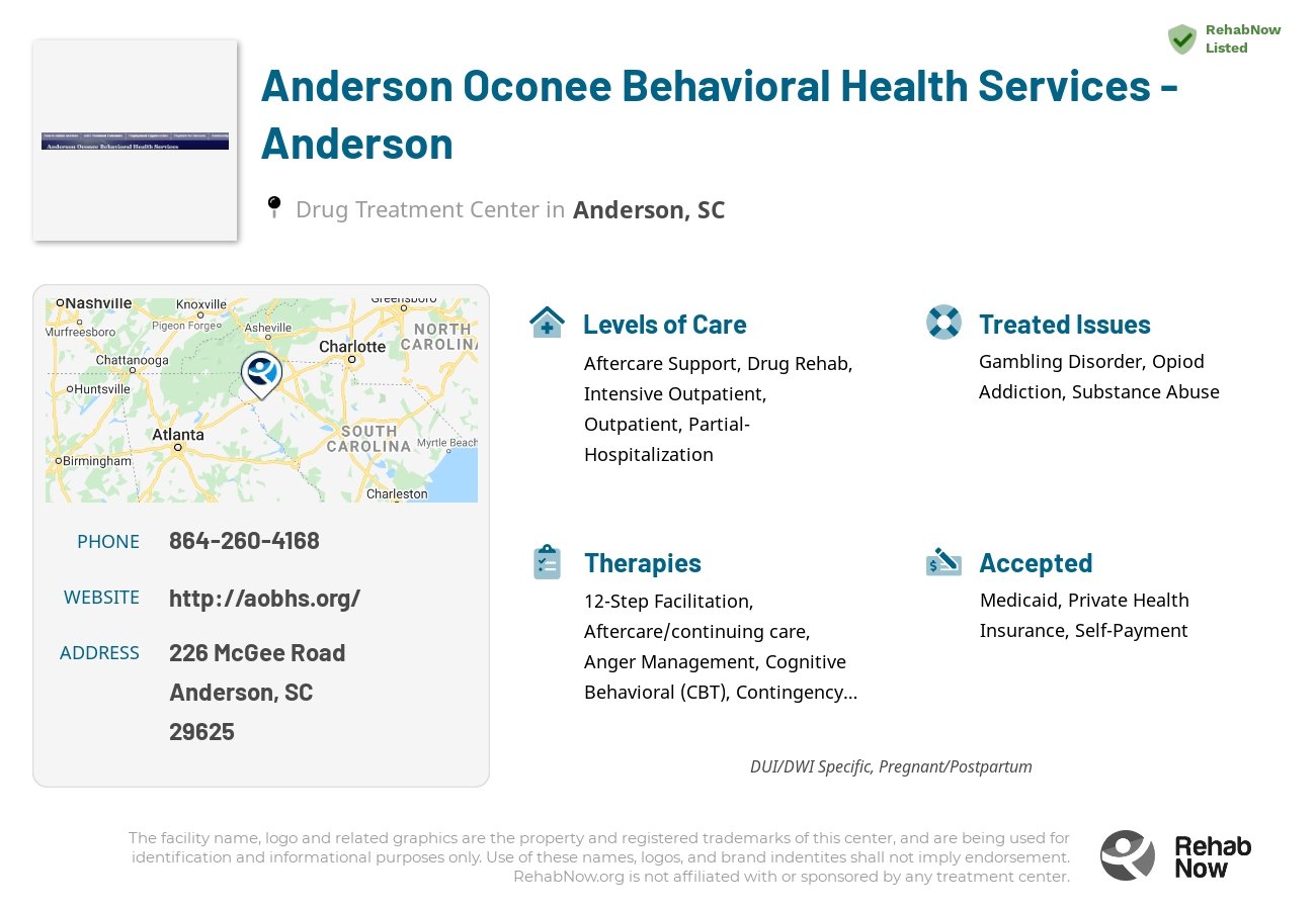 Helpful reference information for Anderson Oconee Behavioral Health Services - Anderson, a drug treatment center in South Carolina located at: 226 McGee Road, Anderson, SC 29625, including phone numbers, official website, and more. Listed briefly is an overview of Levels of Care, Therapies Offered, Issues Treated, and accepted forms of Payment Methods.