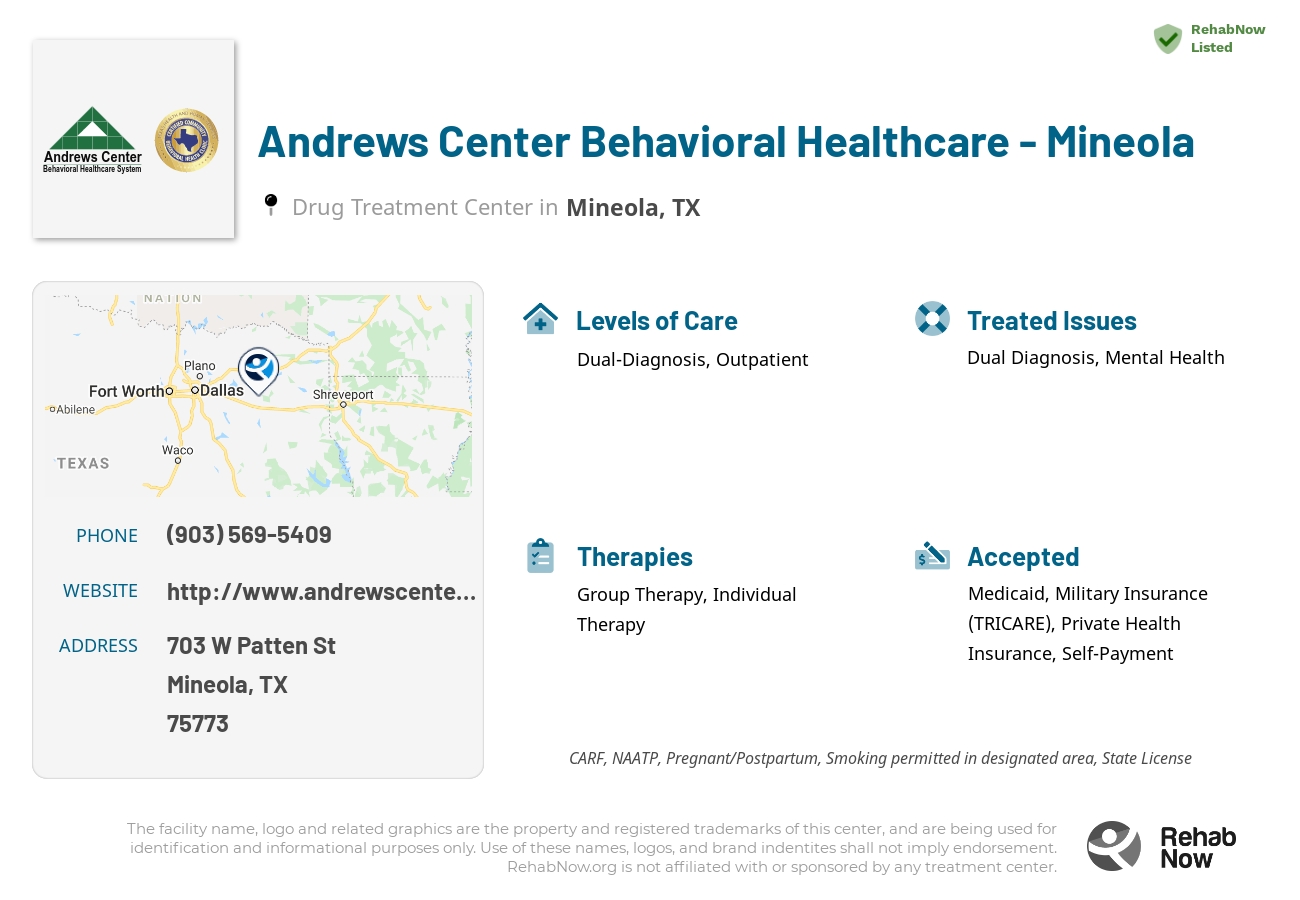 Helpful reference information for Andrews Center Behavioral Healthcare - Mineola, a drug treatment center in Texas located at: 703 W Patten St, Mineola, TX 75773, including phone numbers, official website, and more. Listed briefly is an overview of Levels of Care, Therapies Offered, Issues Treated, and accepted forms of Payment Methods.