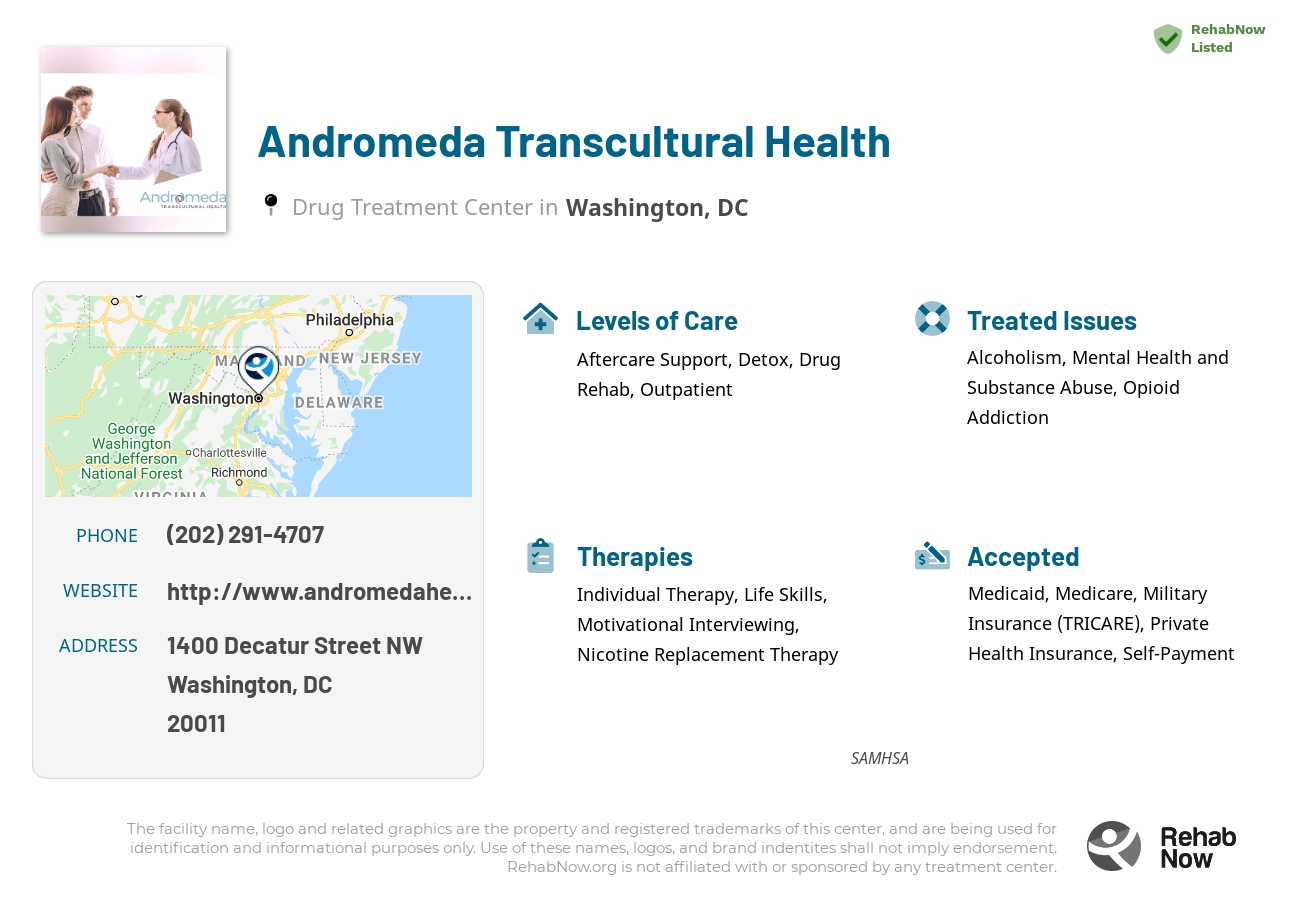 Helpful reference information for Andromeda Transcultural Health, a drug treatment center in District of Columbia located at: 1400 Decatur Street NW, Washington, DC, 20011, including phone numbers, official website, and more. Listed briefly is an overview of Levels of Care, Therapies Offered, Issues Treated, and accepted forms of Payment Methods.