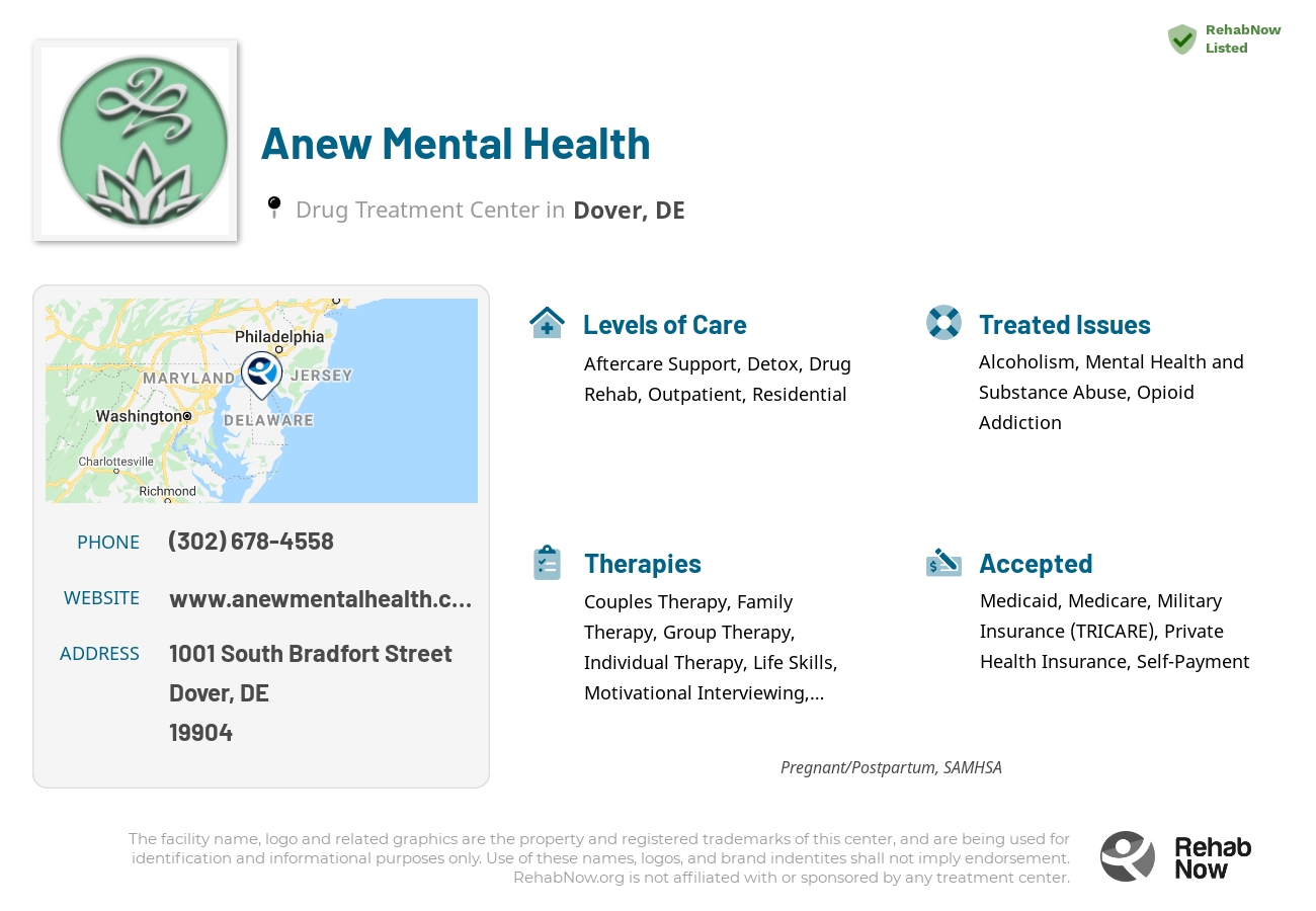 Helpful reference information for Anew Mental Health, a drug treatment center in Delaware located at: 1001 South Bradfort Street, Dover, DE, 19904, including phone numbers, official website, and more. Listed briefly is an overview of Levels of Care, Therapies Offered, Issues Treated, and accepted forms of Payment Methods.