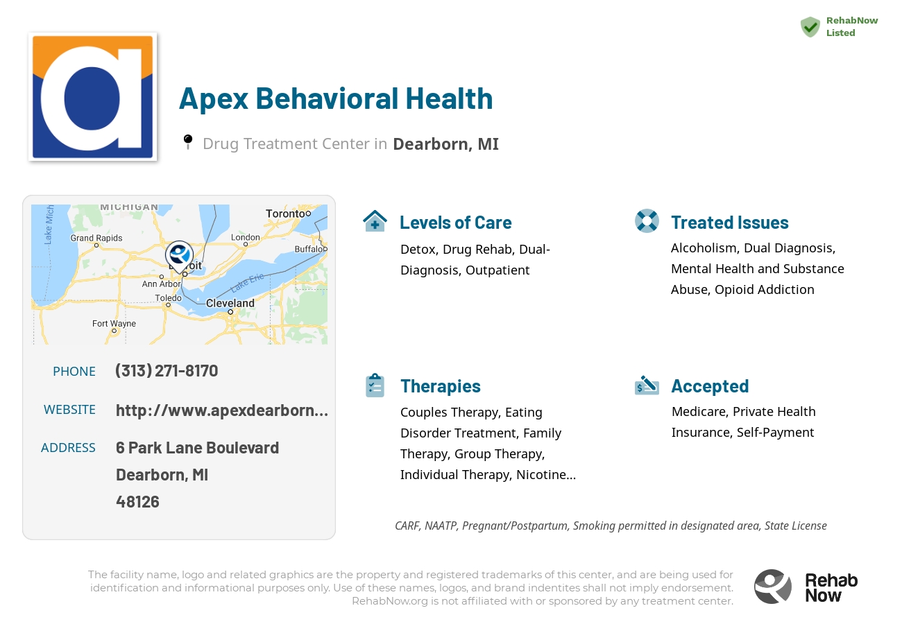 Helpful reference information for Apex Behavioral Health, a drug treatment center in Michigan located at: 6 6 Park Lane Boulevard, Dearborn, MI 48126, including phone numbers, official website, and more. Listed briefly is an overview of Levels of Care, Therapies Offered, Issues Treated, and accepted forms of Payment Methods.