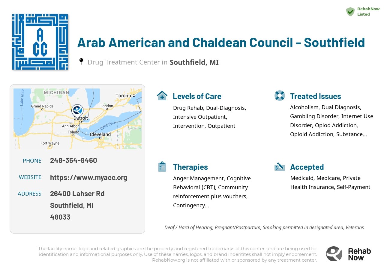 Helpful reference information for Arab American and Chaldean Council - Southfield, a drug treatment center in Michigan located at: 26400 Lahser Rd, Southfield, MI 48033, including phone numbers, official website, and more. Listed briefly is an overview of Levels of Care, Therapies Offered, Issues Treated, and accepted forms of Payment Methods.