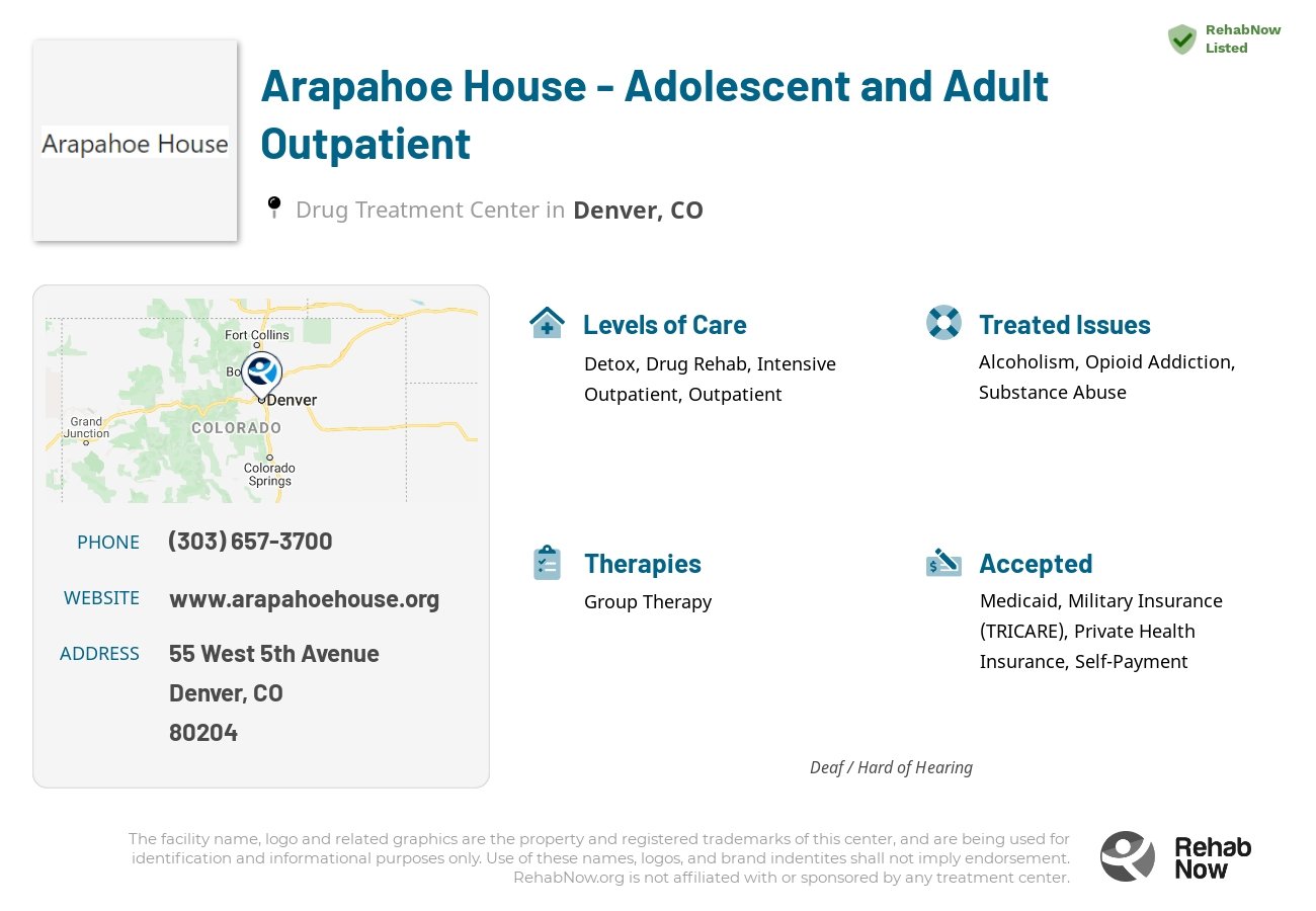 Helpful reference information for Arapahoe House - Adolescent and Adult Outpatient, a drug treatment center in Colorado located at: 55 West 5th Avenue, Denver, CO, 80204, including phone numbers, official website, and more. Listed briefly is an overview of Levels of Care, Therapies Offered, Issues Treated, and accepted forms of Payment Methods.