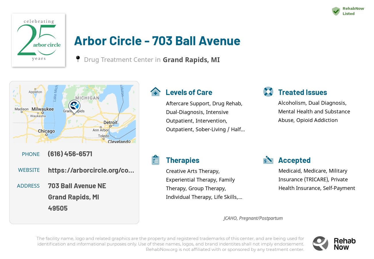 Helpful reference information for Arbor Circle - 703 Ball Avenue, a drug treatment center in Michigan located at: 703 Ball Avenue NE, Grand Rapids, MI, 49505, including phone numbers, official website, and more. Listed briefly is an overview of Levels of Care, Therapies Offered, Issues Treated, and accepted forms of Payment Methods.