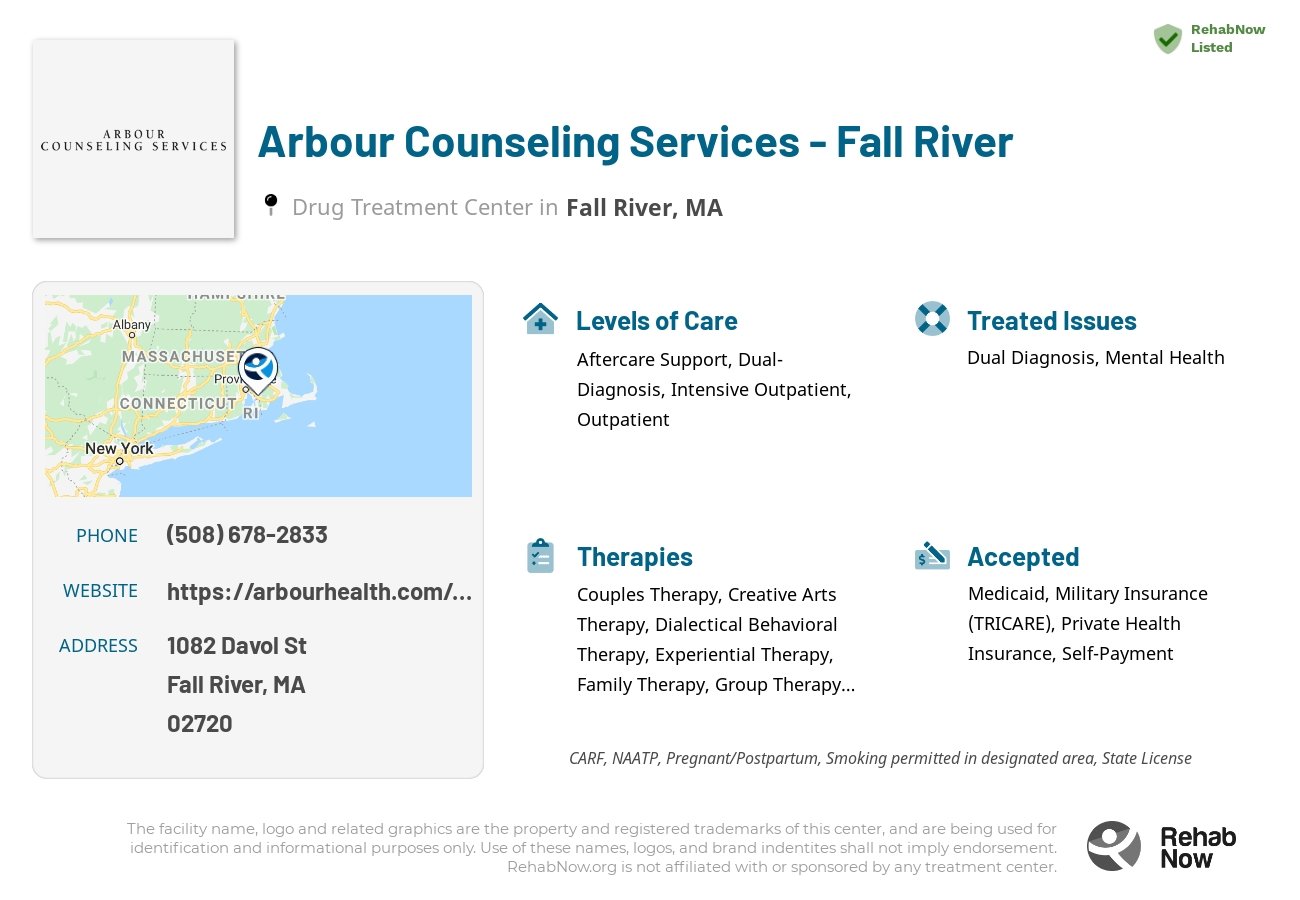 Helpful reference information for Arbour Counseling Services - Fall River, a drug treatment center in Massachusetts located at: 1082 Davol St, Fall River, MA 02720, including phone numbers, official website, and more. Listed briefly is an overview of Levels of Care, Therapies Offered, Issues Treated, and accepted forms of Payment Methods.