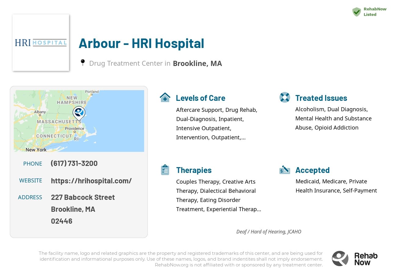Helpful reference information for Arbour - HRI Hospital, a drug treatment center in Massachusetts located at: 227 Babcock Street, Brookline, MA, 02446, including phone numbers, official website, and more. Listed briefly is an overview of Levels of Care, Therapies Offered, Issues Treated, and accepted forms of Payment Methods.