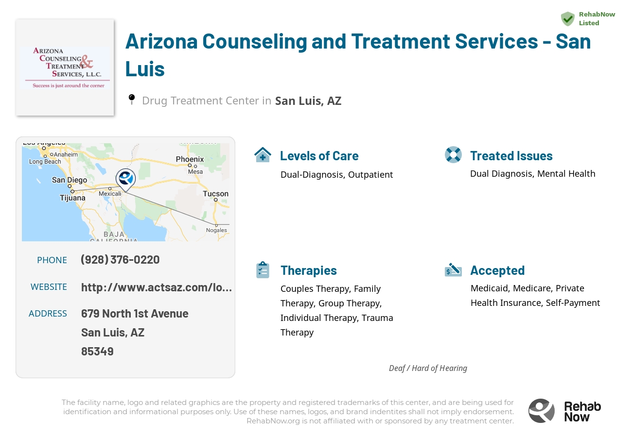 Helpful reference information for Arizona Counseling and Treatment Services - San Luis, a drug treatment center in Arizona located at: 679 679 North 1st Avenue, San Luis, AZ 85349, including phone numbers, official website, and more. Listed briefly is an overview of Levels of Care, Therapies Offered, Issues Treated, and accepted forms of Payment Methods.