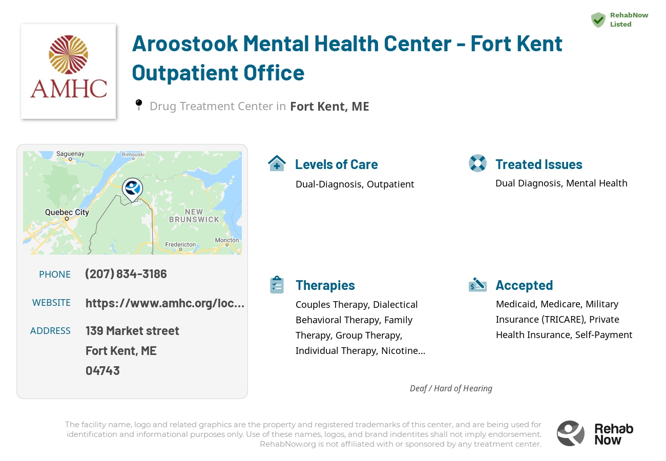 Helpful reference information for Aroostook Mental Health Center - Fort Kent Outpatient Office, a drug treatment center in Maine located at: 139 Market street, Fort Kent, ME, 04743, including phone numbers, official website, and more. Listed briefly is an overview of Levels of Care, Therapies Offered, Issues Treated, and accepted forms of Payment Methods.