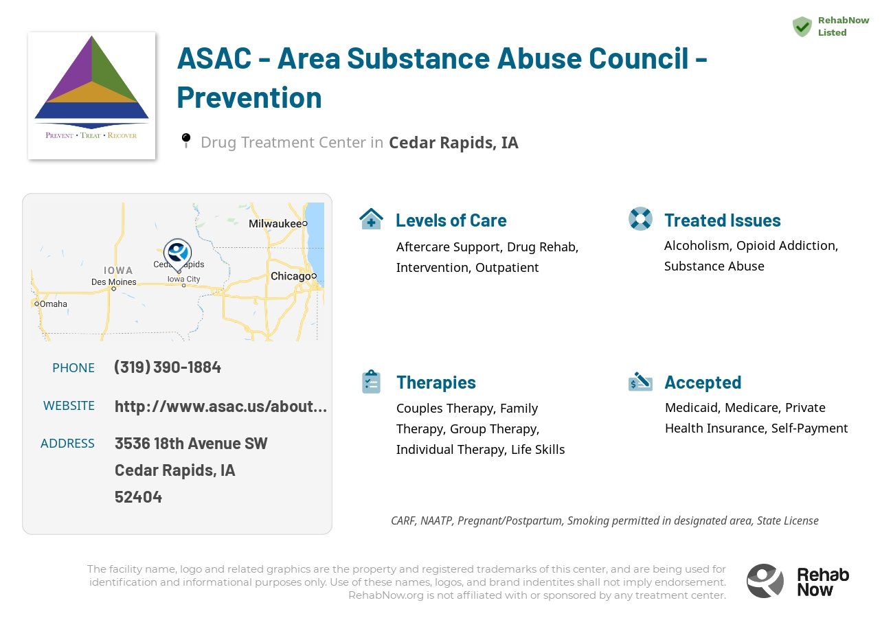 Helpful reference information for ASAC - Area Substance Abuse Council - Prevention, a drug treatment center in Iowa located at: 3536 18th Avenue SW, Cedar Rapids, IA, 52404, including phone numbers, official website, and more. Listed briefly is an overview of Levels of Care, Therapies Offered, Issues Treated, and accepted forms of Payment Methods.