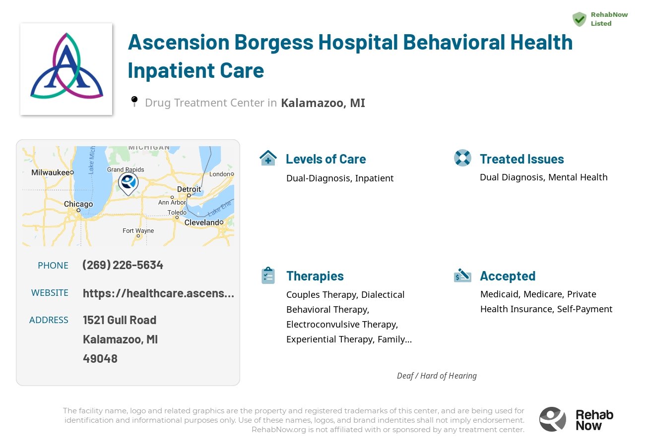Helpful reference information for Ascension Borgess Hospital Behavioral Health Inpatient Care, a drug treatment center in Michigan located at: 1521 1521 Gull Road, Kalamazoo, MI 49048, including phone numbers, official website, and more. Listed briefly is an overview of Levels of Care, Therapies Offered, Issues Treated, and accepted forms of Payment Methods.