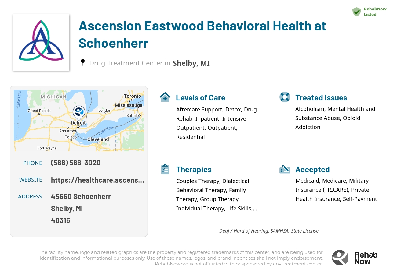 Helpful reference information for Ascension Eastwood Behavioral Health at Schoenherr, a drug treatment center in Michigan located at: 45660 Schoenherr, Shelby, MI, 48315, including phone numbers, official website, and more. Listed briefly is an overview of Levels of Care, Therapies Offered, Issues Treated, and accepted forms of Payment Methods.