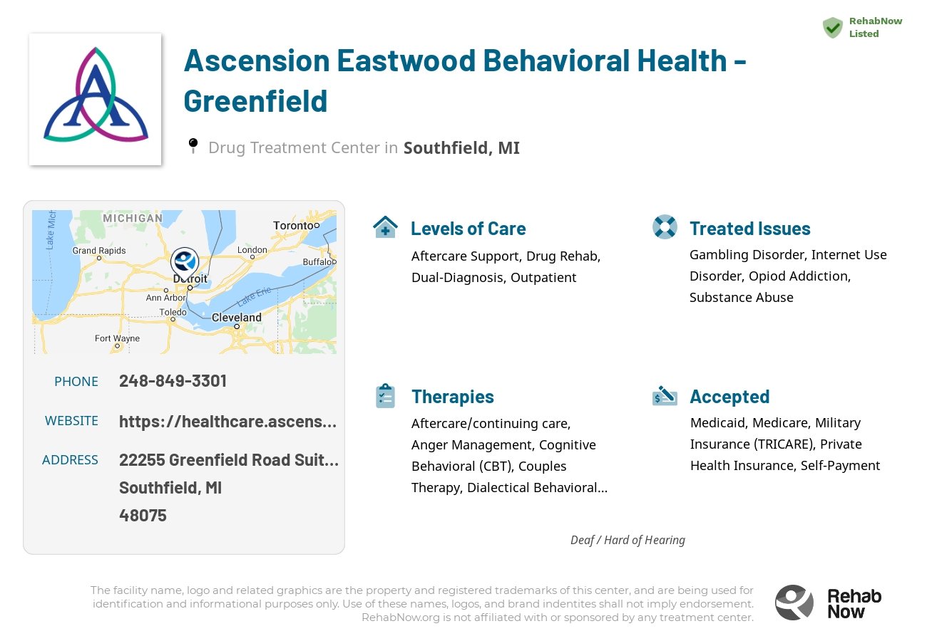 Helpful reference information for Ascension Eastwood Behavioral Health - Greenfield, a drug treatment center in Michigan located at: 22255 Greenfield Road Suite 300, Southfield, MI 48075, including phone numbers, official website, and more. Listed briefly is an overview of Levels of Care, Therapies Offered, Issues Treated, and accepted forms of Payment Methods.