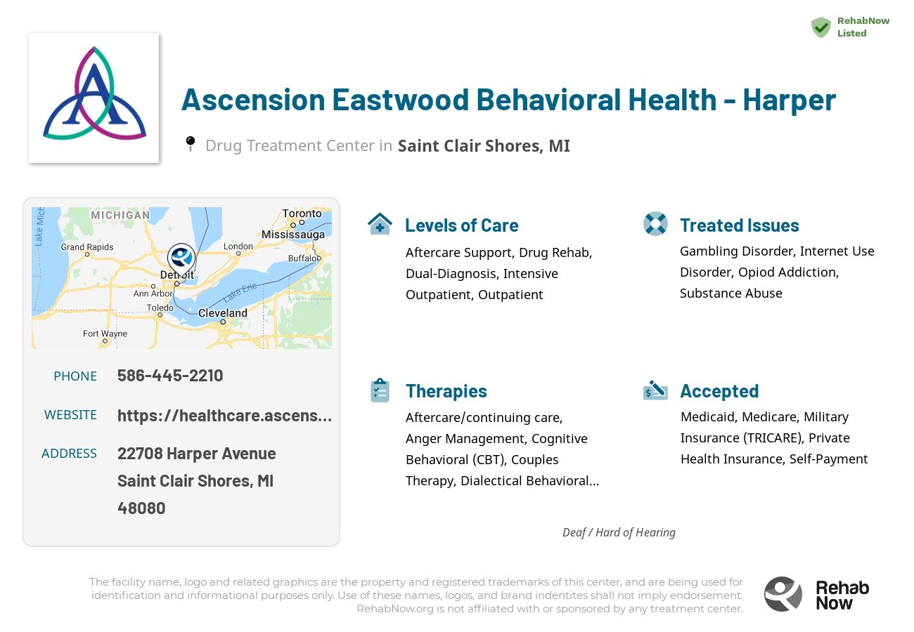 Helpful reference information for Ascension Eastwood Behavioral Health - Harper, a drug treatment center in Michigan located at: 22708 Harper Avenue, Saint Clair Shores, MI 48080, including phone numbers, official website, and more. Listed briefly is an overview of Levels of Care, Therapies Offered, Issues Treated, and accepted forms of Payment Methods.
