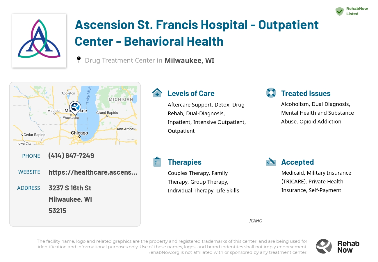 Helpful reference information for Ascension St. Francis Hospital - Outpatient Center - Behavioral Health, a drug treatment center in Wisconsin located at: 3237 S 16th St, Milwaukee, WI 53215, including phone numbers, official website, and more. Listed briefly is an overview of Levels of Care, Therapies Offered, Issues Treated, and accepted forms of Payment Methods.