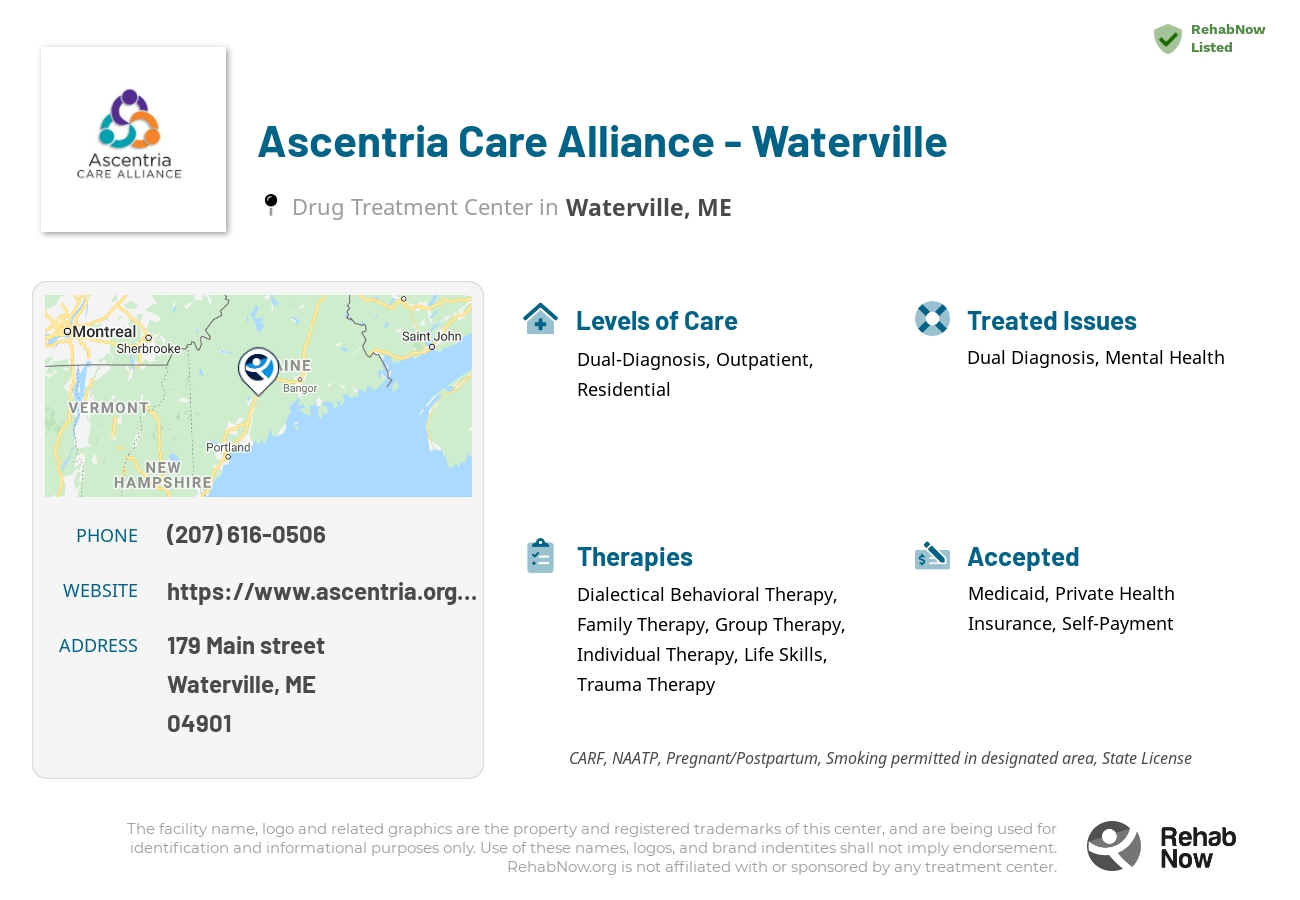 Helpful reference information for Ascentria Care Alliance - Waterville, a drug treatment center in Maine located at: 179 Main street, Waterville, ME, 04901, including phone numbers, official website, and more. Listed briefly is an overview of Levels of Care, Therapies Offered, Issues Treated, and accepted forms of Payment Methods.