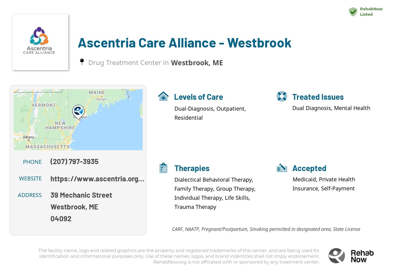 Helpful reference information for Ascentria Care Alliance - Westbrook, a drug treatment center in Maine located at: 39 Mechanic Street, Westbrook, ME, 04092, including phone numbers, official website, and more. Listed briefly is an overview of Levels of Care, Therapies Offered, Issues Treated, and accepted forms of Payment Methods.