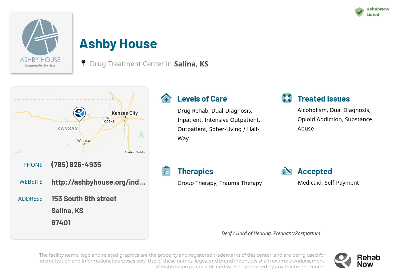 Helpful reference information for Ashby House, a drug treatment center in Kansas located at: 153 153 South 8th street, Salina, KS 67401, including phone numbers, official website, and more. Listed briefly is an overview of Levels of Care, Therapies Offered, Issues Treated, and accepted forms of Payment Methods.
