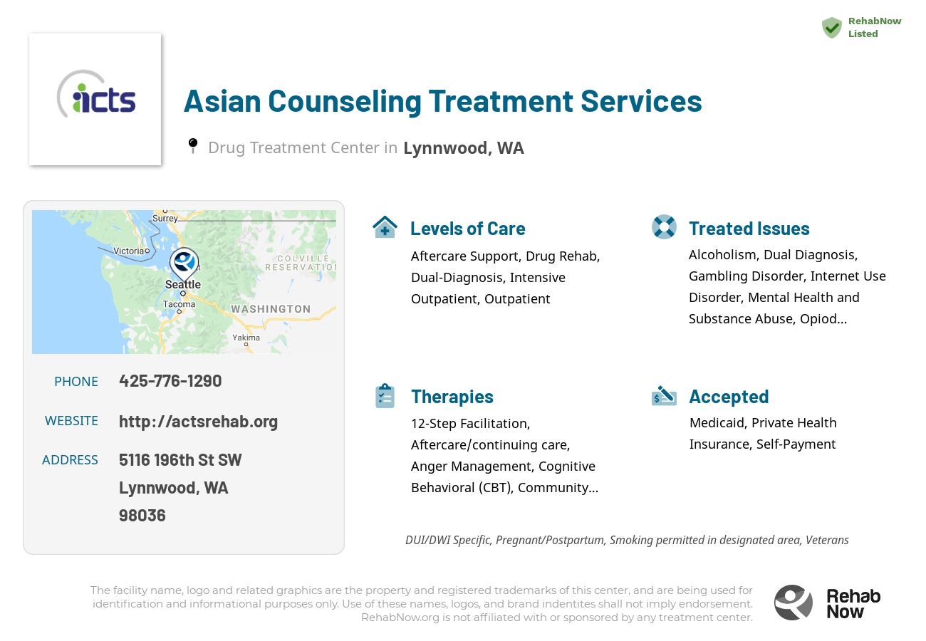 Helpful reference information for Asian Counseling Treatment Services, a drug treatment center in Washington located at: 5116 196th St SW, Lynnwood, WA 98036, including phone numbers, official website, and more. Listed briefly is an overview of Levels of Care, Therapies Offered, Issues Treated, and accepted forms of Payment Methods.