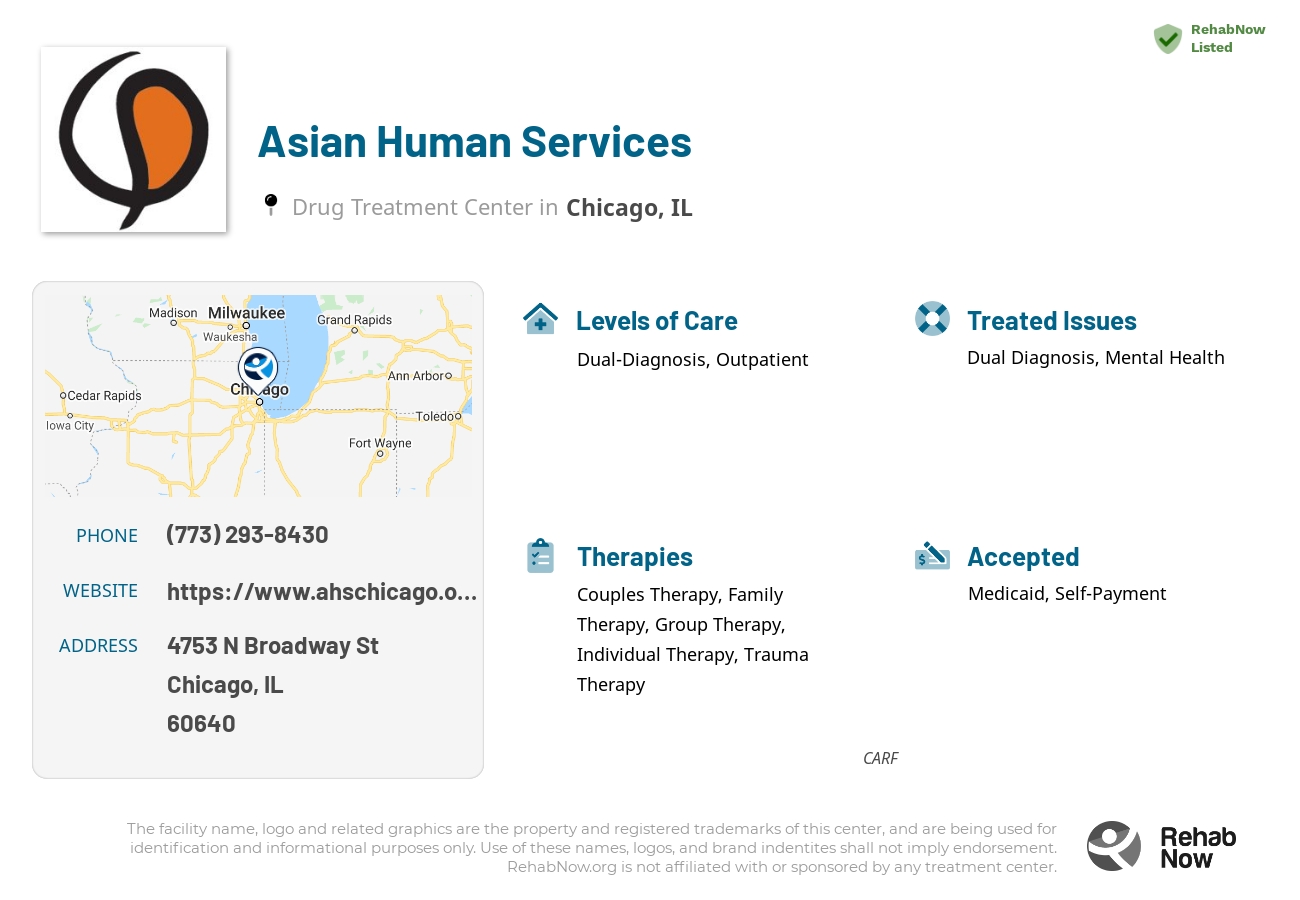 Helpful reference information for Asian Human Services, a drug treatment center in Illinois located at: 4753 N Broadway St, Chicago, IL 60640, including phone numbers, official website, and more. Listed briefly is an overview of Levels of Care, Therapies Offered, Issues Treated, and accepted forms of Payment Methods.