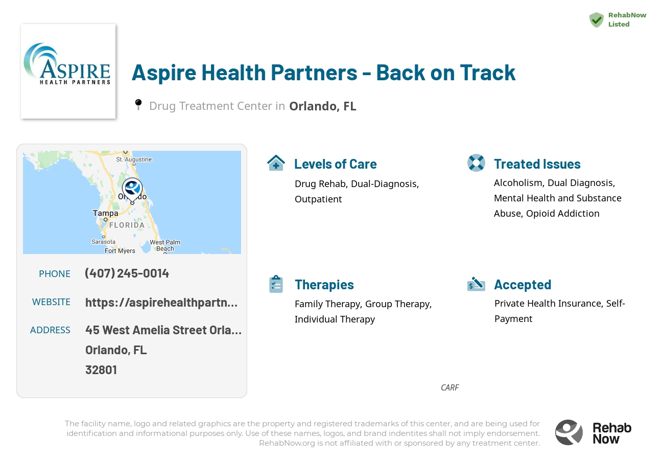Helpful reference information for Aspire Health Partners - Back on Track, a drug treatment center in Florida located at: 45 West Amelia Street Orlando, Orlando, FL, 32801, including phone numbers, official website, and more. Listed briefly is an overview of Levels of Care, Therapies Offered, Issues Treated, and accepted forms of Payment Methods.