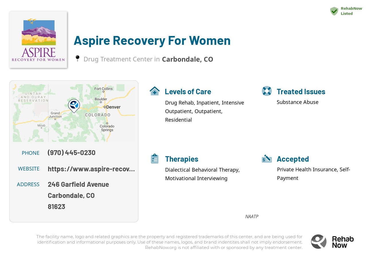 Helpful reference information for Aspire Recovery For Women, a drug treatment center in Colorado located at: 246 Garfield Avenue, Carbondale, CO, 81623, including phone numbers, official website, and more. Listed briefly is an overview of Levels of Care, Therapies Offered, Issues Treated, and accepted forms of Payment Methods.