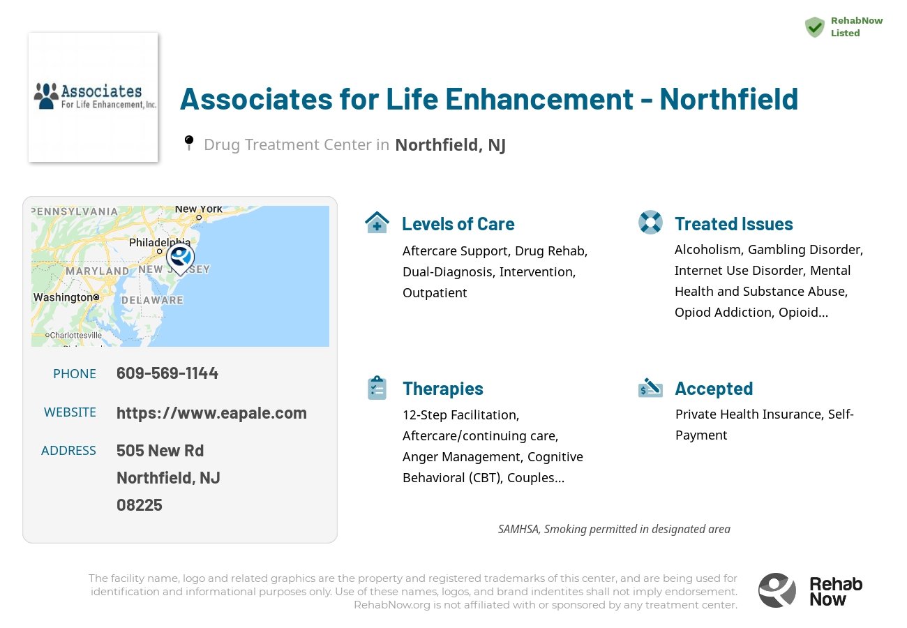 Helpful reference information for Associates for Life Enhancement - Northfield, a drug treatment center in New Jersey located at: 505 New Rd, Northfield, NJ 08225, including phone numbers, official website, and more. Listed briefly is an overview of Levels of Care, Therapies Offered, Issues Treated, and accepted forms of Payment Methods.