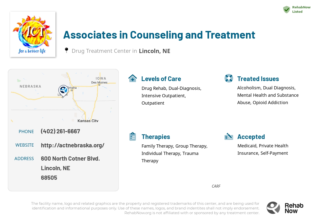 Helpful reference information for Associates in Counseling and Treatment, a drug treatment center in Nebraska located at: 600 600 North Cotner Blvd., Lincoln, NE 68505, including phone numbers, official website, and more. Listed briefly is an overview of Levels of Care, Therapies Offered, Issues Treated, and accepted forms of Payment Methods.