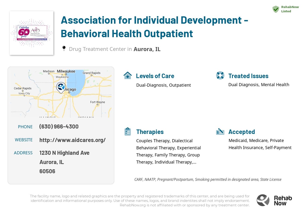 Helpful reference information for Association for Individual Development - Behavioral Health Outpatient, a drug treatment center in Illinois located at: 1230 N Highland Ave, Aurora, IL 60506, including phone numbers, official website, and more. Listed briefly is an overview of Levels of Care, Therapies Offered, Issues Treated, and accepted forms of Payment Methods.