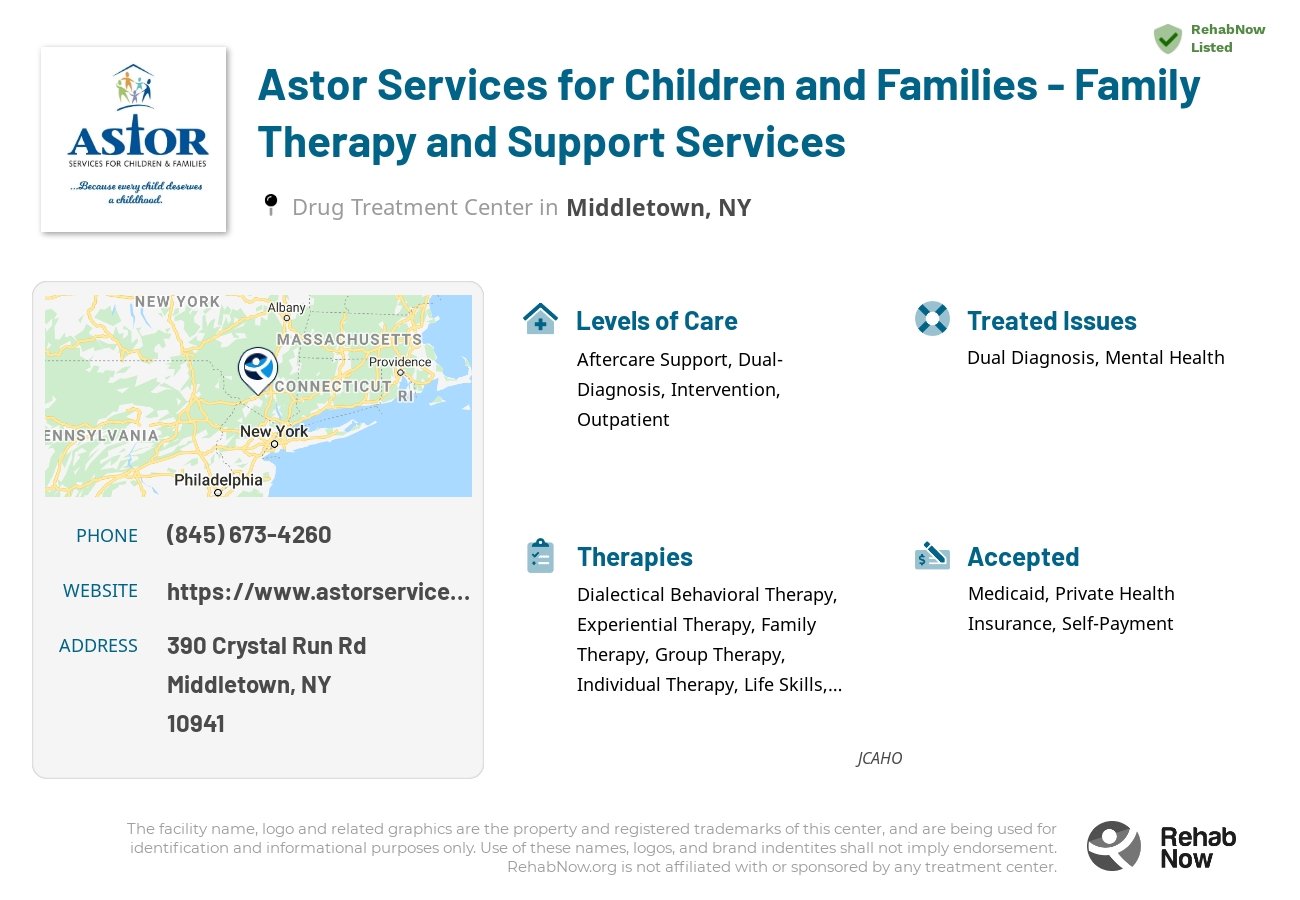 Helpful reference information for Astor Services for Children and Families - Family Therapy and Support Services, a drug treatment center in New York located at: 390 Crystal Run Rd, Middletown, NY 10941, including phone numbers, official website, and more. Listed briefly is an overview of Levels of Care, Therapies Offered, Issues Treated, and accepted forms of Payment Methods.