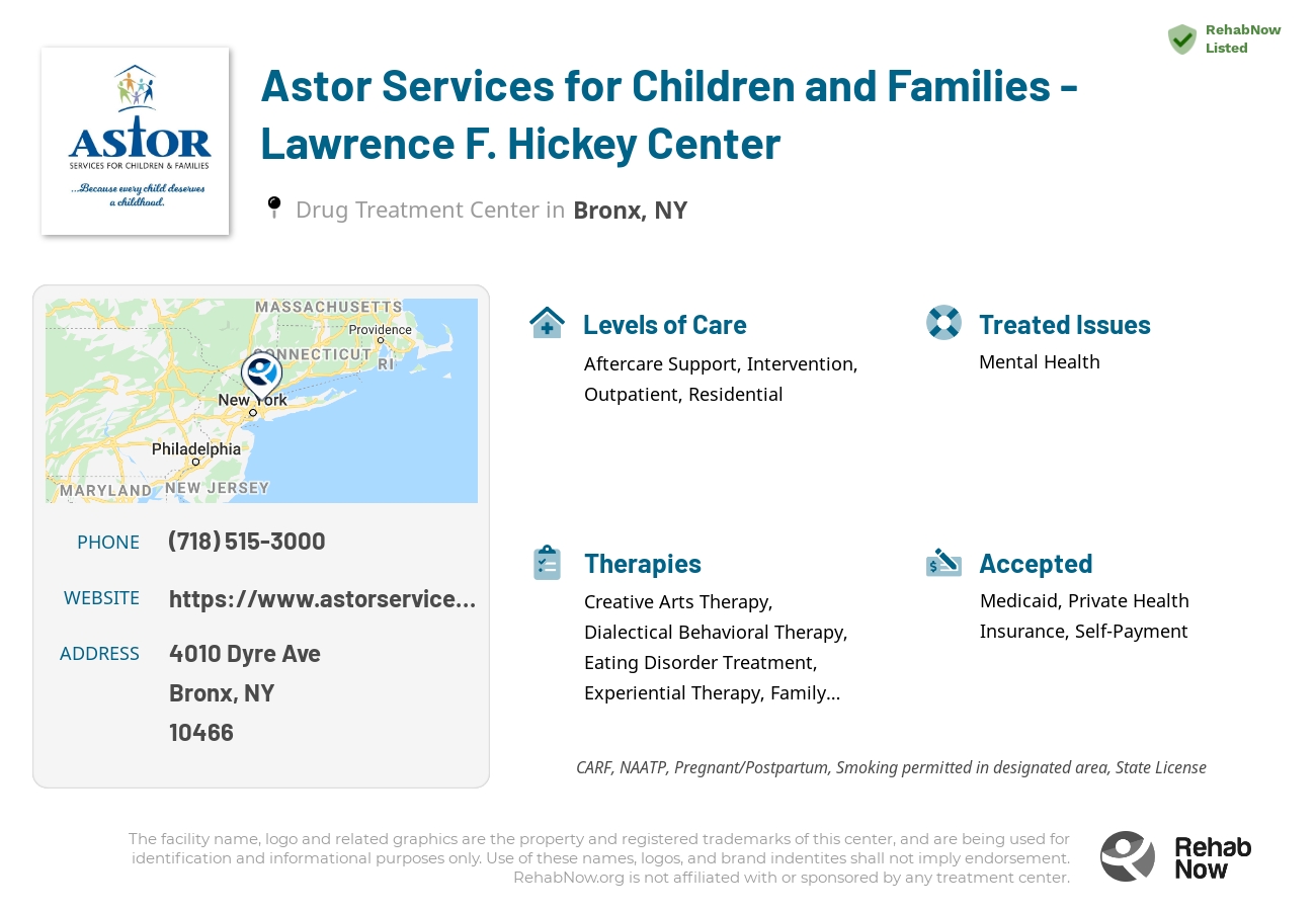 Helpful reference information for Astor Services for Children and Families - Lawrence F. Hickey Center, a drug treatment center in New York located at: 4010 Dyre Ave, Bronx, NY 10466, including phone numbers, official website, and more. Listed briefly is an overview of Levels of Care, Therapies Offered, Issues Treated, and accepted forms of Payment Methods.