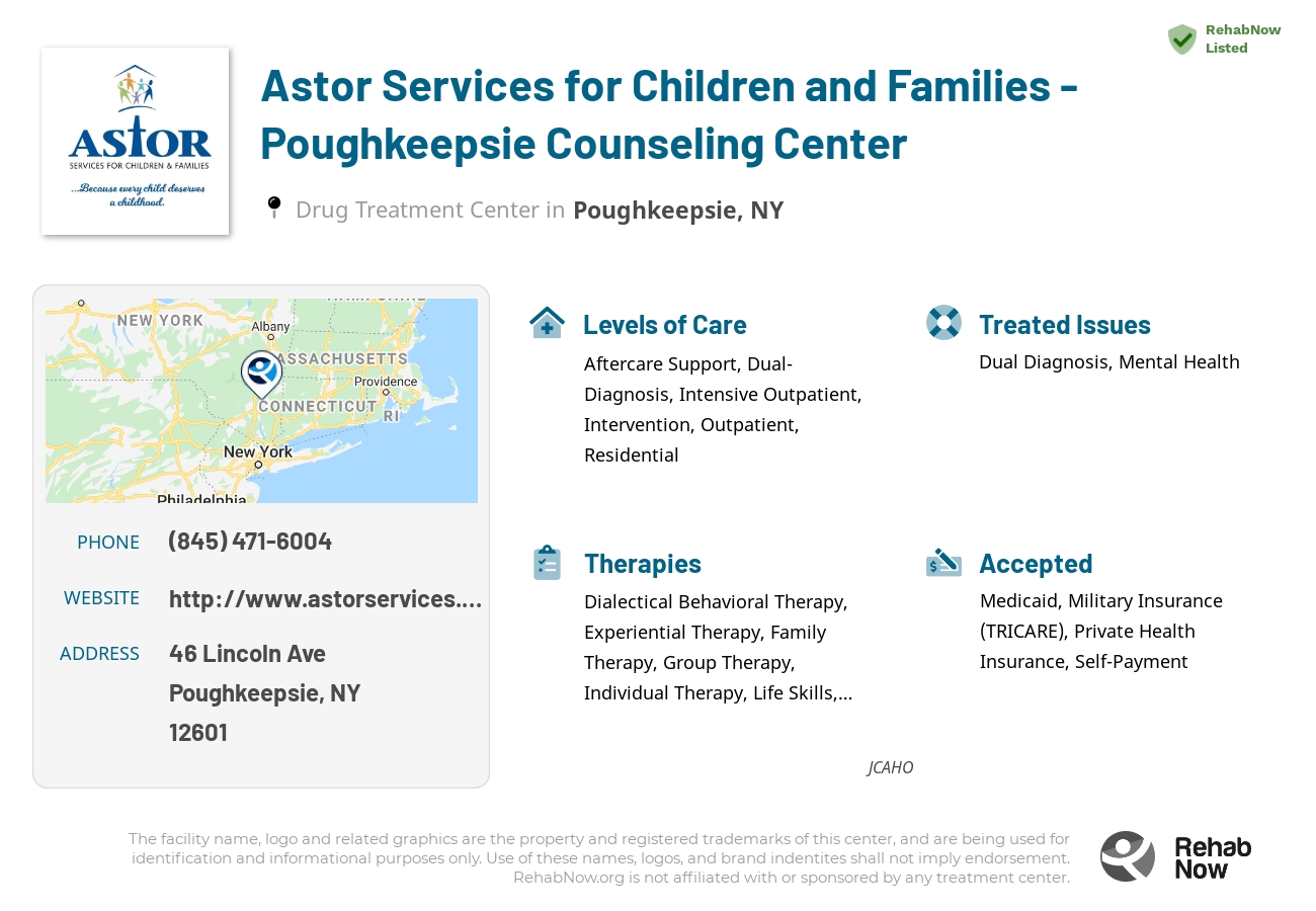 Helpful reference information for Astor Services for Children and Families - Poughkeepsie Counseling Center, a drug treatment center in New York located at: 46 Lincoln Ave, Poughkeepsie, NY 12601, including phone numbers, official website, and more. Listed briefly is an overview of Levels of Care, Therapies Offered, Issues Treated, and accepted forms of Payment Methods.