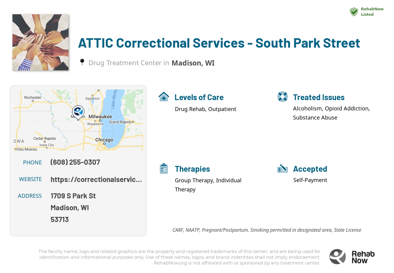 Helpful reference information for ATTIC Correctional Services - South Park Street, a drug treatment center in Wisconsin located at: 1709 S Park St, Madison, WI 53713, including phone numbers, official website, and more. Listed briefly is an overview of Levels of Care, Therapies Offered, Issues Treated, and accepted forms of Payment Methods.
