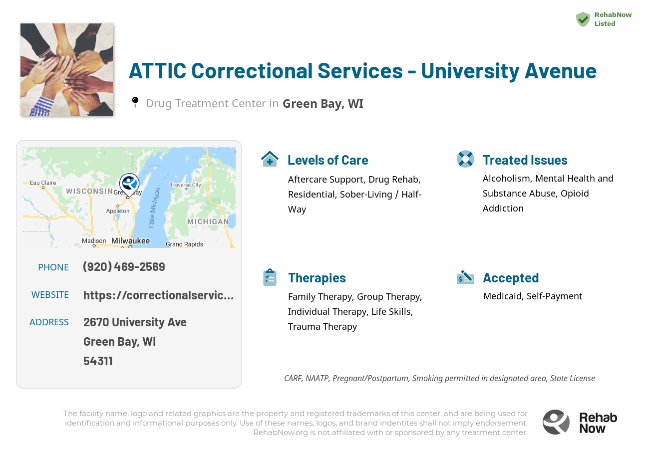 Helpful reference information for ATTIC Correctional Services - University Avenue, a drug treatment center in Wisconsin located at: 2670 University Ave, Green Bay, WI 54311, including phone numbers, official website, and more. Listed briefly is an overview of Levels of Care, Therapies Offered, Issues Treated, and accepted forms of Payment Methods.