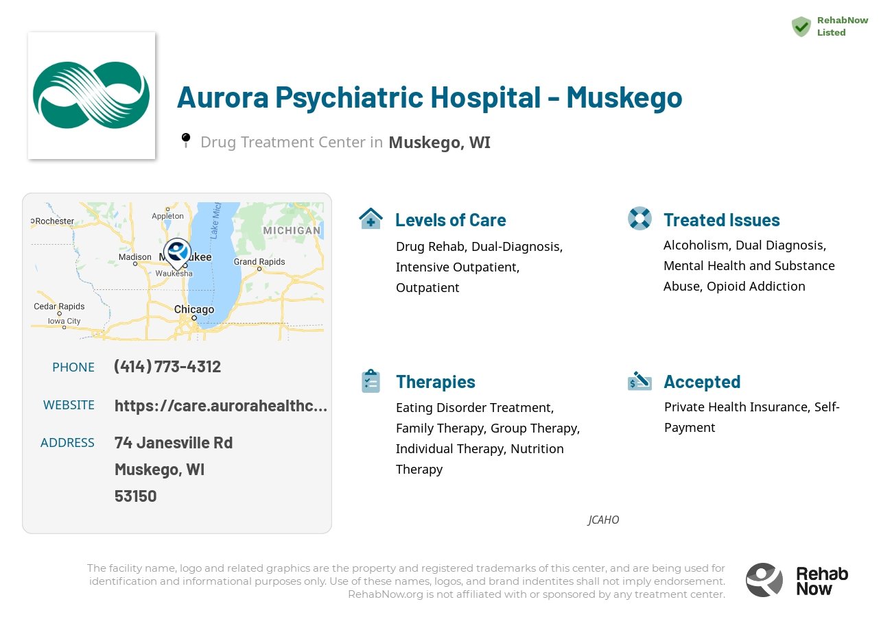 Helpful reference information for Aurora Psychiatric Hospital - Muskego, a drug treatment center in Wisconsin located at: 74 Janesville Rd, Muskego, WI 53150, including phone numbers, official website, and more. Listed briefly is an overview of Levels of Care, Therapies Offered, Issues Treated, and accepted forms of Payment Methods.