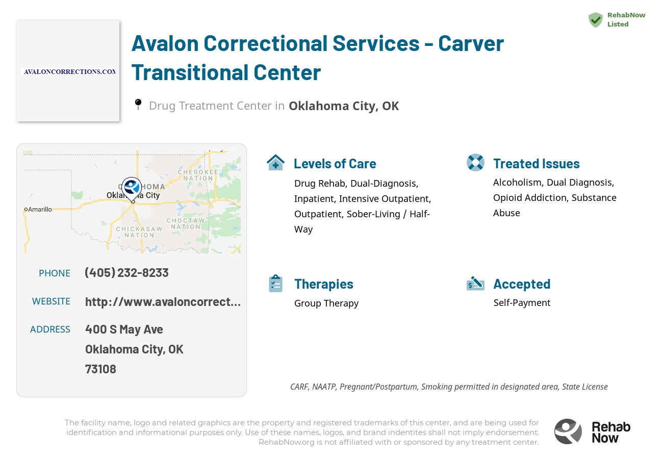 Helpful reference information for Avalon Correctional Services - Carver Transitional Center, a drug treatment center in Oklahoma located at: 400 S May Ave, Oklahoma City, OK 73108, including phone numbers, official website, and more. Listed briefly is an overview of Levels of Care, Therapies Offered, Issues Treated, and accepted forms of Payment Methods.