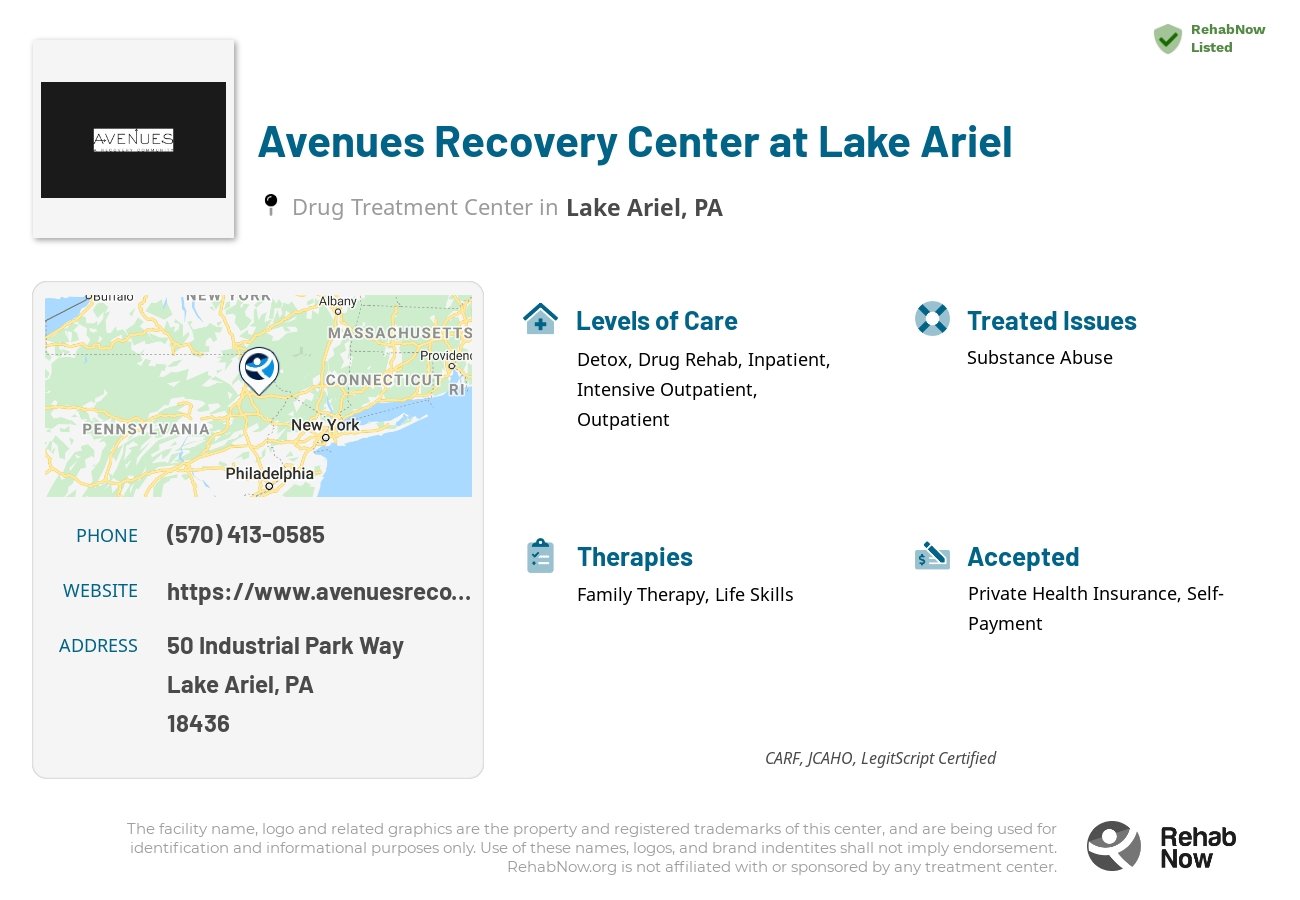 Helpful reference information for Avenues Recovery Center at Lake Ariel, a drug treatment center in Pennsylvania located at: 50 Industrial Park Way, Lake Ariel, PA, 18436, including phone numbers, official website, and more. Listed briefly is an overview of Levels of Care, Therapies Offered, Issues Treated, and accepted forms of Payment Methods.